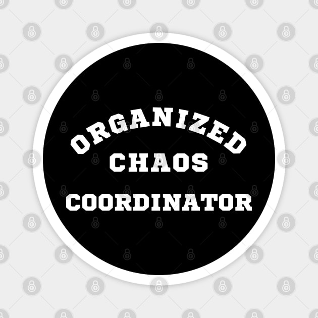 Organized Chaos Coordinator Magnet by Esmhan's Store